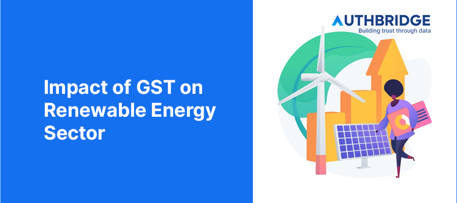 The Influence of GST on Renewable Energy:  Challenges and Opportunities
